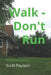 Walk - Don't Run by Scott Paulson