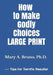 How to Make Godly Choices: LARGE PRINT --- Tips for Terrific Results! by Mary a. Bruno Ph. D.
