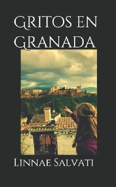 Gritos en Granada by Salvati, Linnae