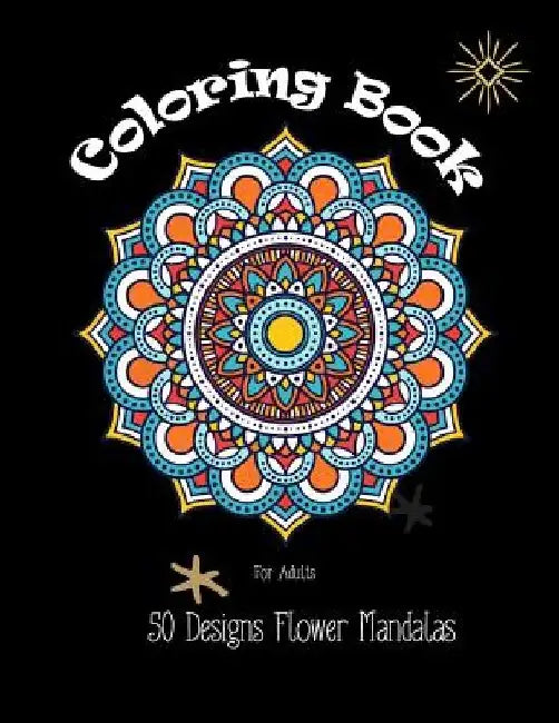 Coloring Books for Adults: 50 Designs Flower Mandalas by Lynn Ross