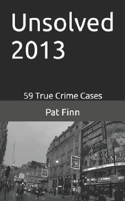Unsolved 2013 by Pat Finn