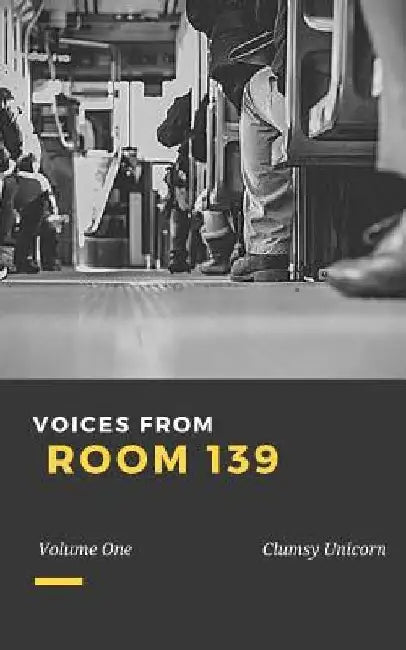 Voices from Room 139: Volume One by Dayah Scott
