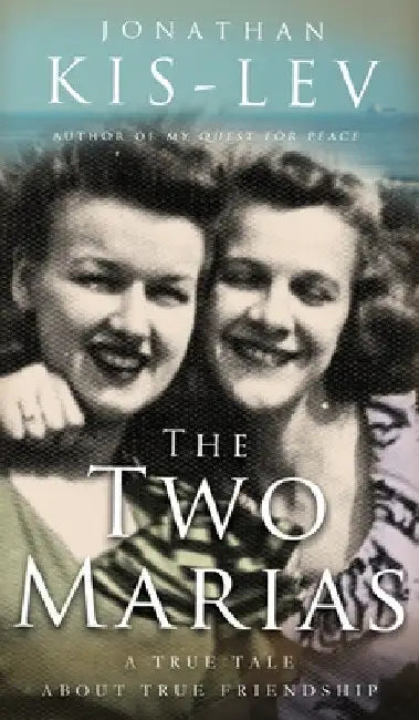 The Two Marias: A Novella Based on a True Story by Jonathan Kis-Lev