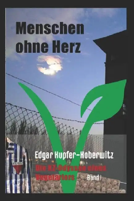 Menschen ohne Herz: Die KZ-Odyssee eines Vegetariers by Lahn, Burkhardt