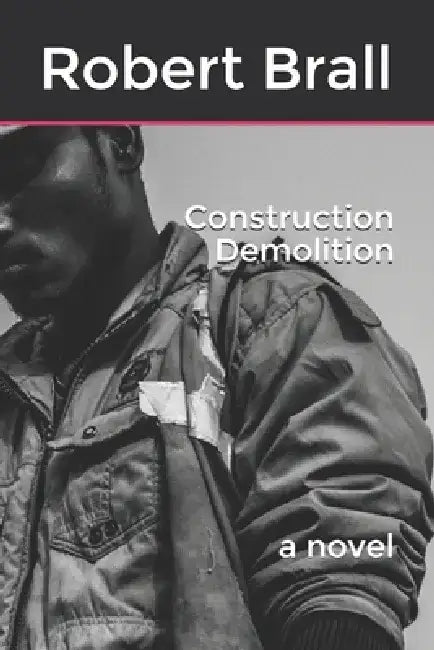 Construction Demolition by Robert Brall