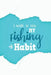 I Work to Feeding My Fishing Habit by Michelle's Notebook