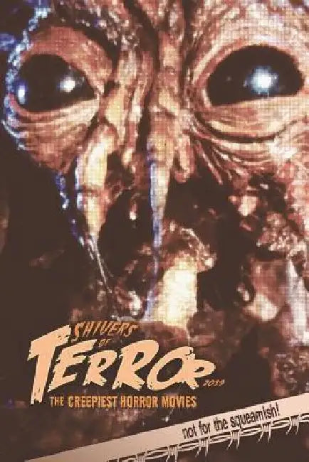 Shivers of Terror 2019: The Creepiest Horror Movies by Steve Hutchison
