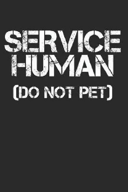 Service Human (Do Not Pet) by Shocking Journals