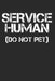 Service Human (Do Not Pet) by Shocking Journals