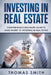 Investing in Real Estate: Comprehensive Beginners Guide to Make Money by Investing in Real Estate by Thomas Smith