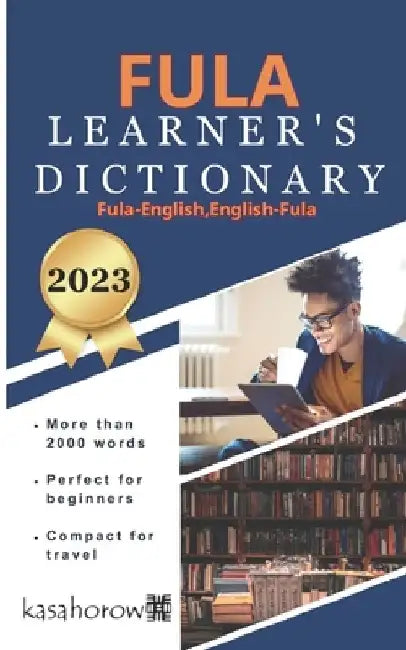 Fula Learner's Dictionary: Fula-English, English-Fula by Kasahorow