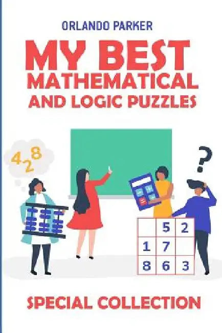 My Best Mathematical And Logic Puzzles: Hanare Puzzles by Orlando Parker