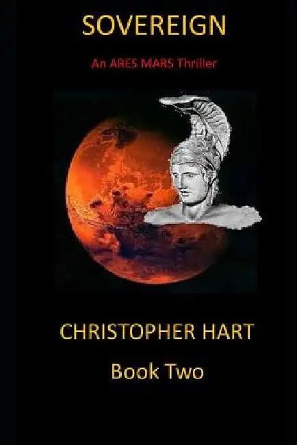 Sovereign: An Ares Mars Thriller by Christopher Hart