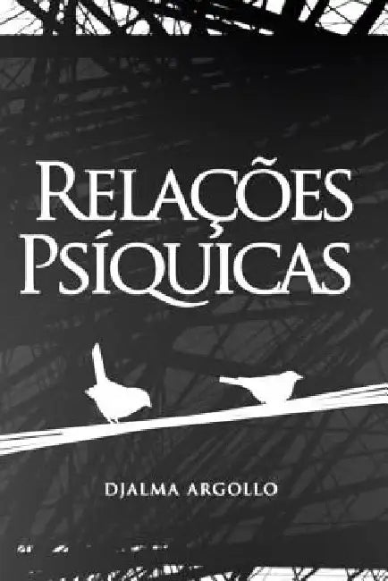 Relações Psíquicas by Argollo, Siddhartha