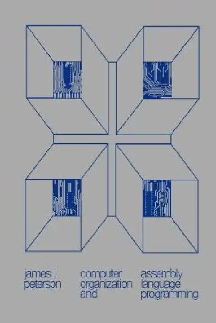 Computer Organization and Assembly Language Programming by James L. Peterson
