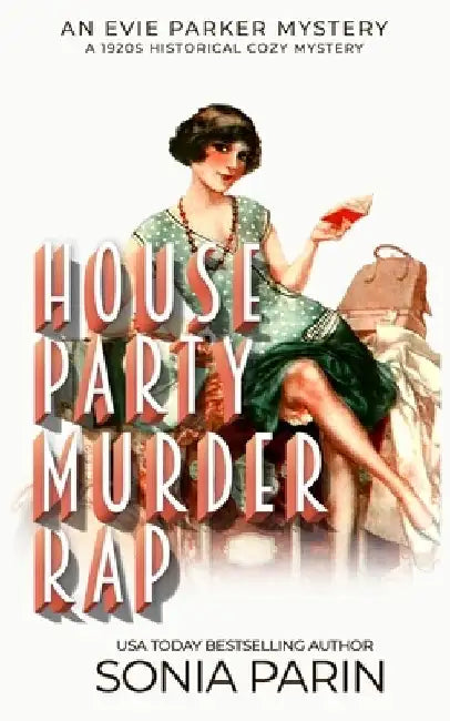 House Party Murder Rap: 1920s Historical Cozy Mystery by Sonia Parin