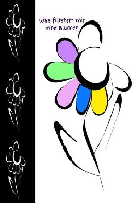 Was flüstert mir eine Blume?: Blume Blumenfreund Gärtner Gärtnerei floral Schönheit Rose Tulpe Nelke Gerbera Blumenknospe Blüte Garten Botanik Zauber by Kleingrün, Klara