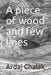 A Piece of Wood and Few Lines by Ardaj Chalak