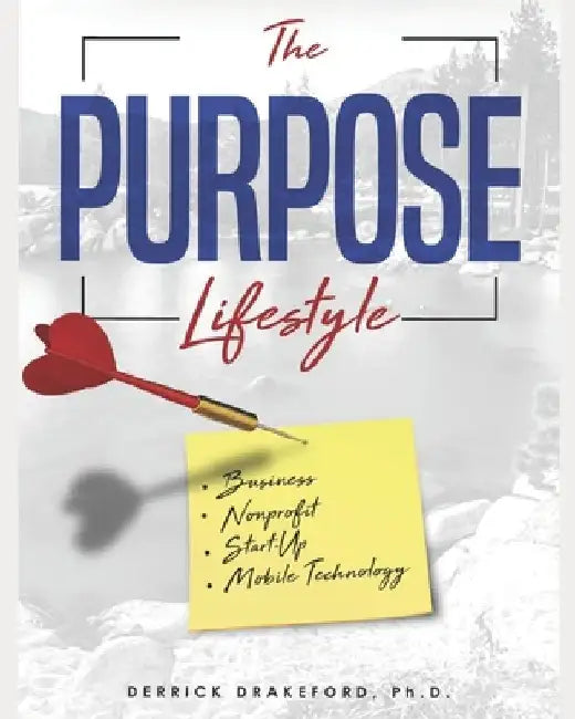 The Purpose Lifestyle by Derrick Drakeford