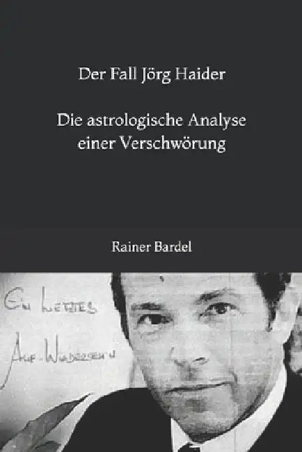 Der Fall Jörg Haider Die astrologische Analyse einer Verschwörung by Bardel, Rainer