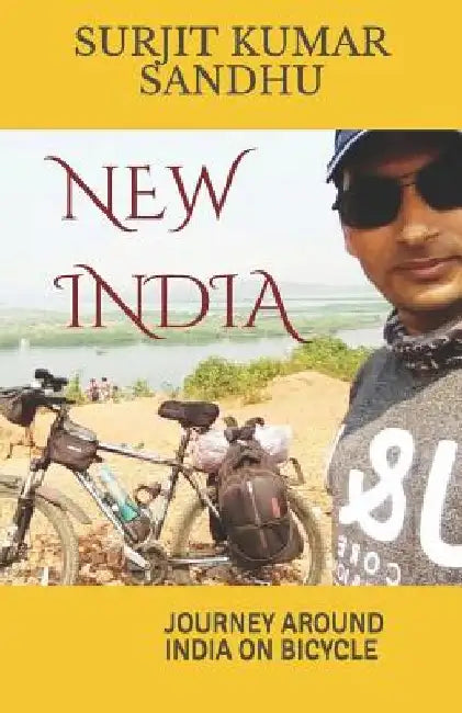 New India: Journey Around India on Bicycle by Surjit Kumar Sandhu