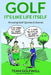 Golf: It's Like Life Itself. Amusing Golf Quotes & Stories by Team Golfwell