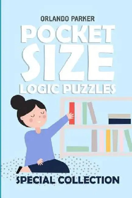 Pocket Size Logic Puzzles: Rectslider Puzzles by Orlando Parker