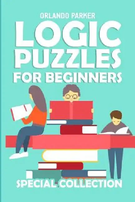 Logic Puzzles For Beginners: Triplets Puzzles by Orlando Parker