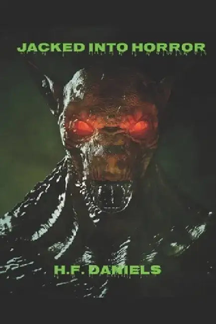 Jacked Into Horror by H. F. Daniels