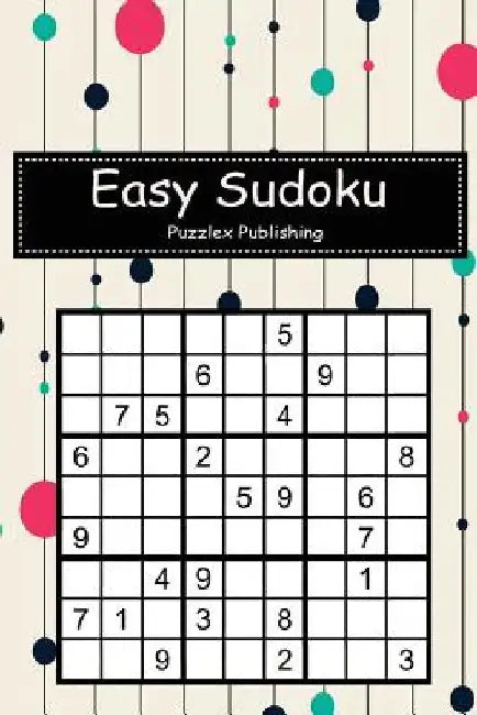 Easy Sudoku: Sudoku Puzzle Game For Beginers With colorful geometric cover by Puzzlex Publishing