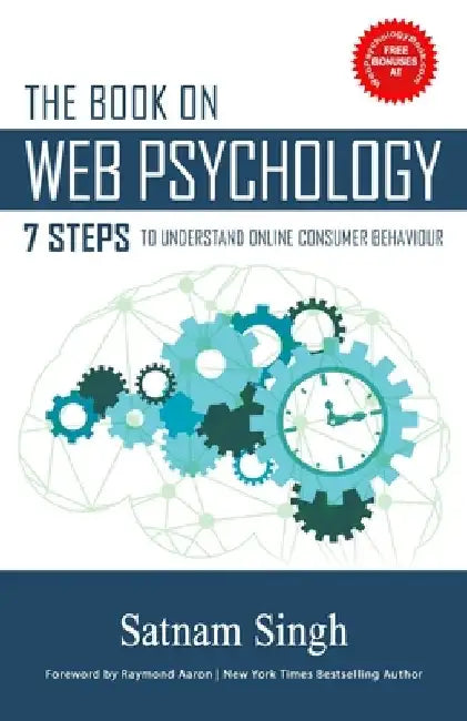 The Book on Web Psychology: 7 Steps To Understand Online Consumer Behaviour by Satnam Singh