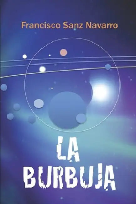 La Burbuja by Sanz Navarro, Francisco