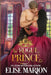 The Rogue Prince: A Historical Fantasy Romance by Elise Marion