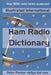 Illustrated International Ham Radio Dictionary: Over 1500 radio terms explained! by Peter Parker