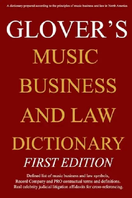 Music Business And Law Dictionary by A. Glover