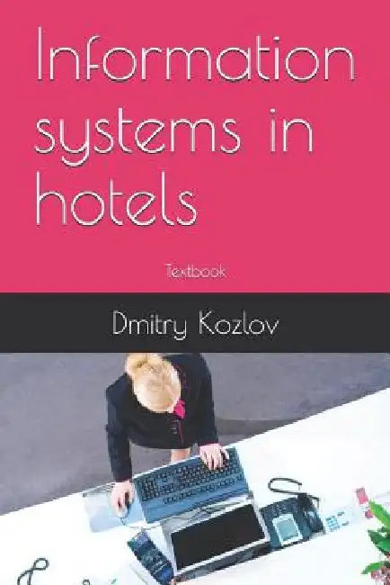 Information Systems in Hotels: Textbook by Dmitry Kozlov