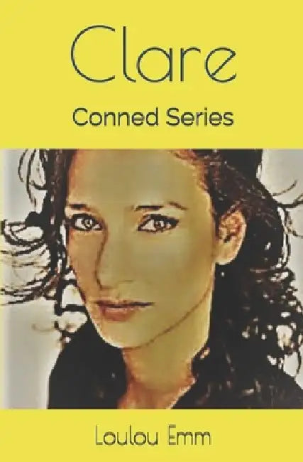 Clare: Conned Series by Loulou Emm