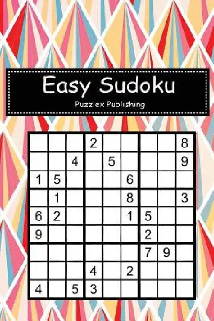 Easy Sudoku: Sudoku Puzzle Game For Beginers With color pattern cover by Puzzlex Publishing