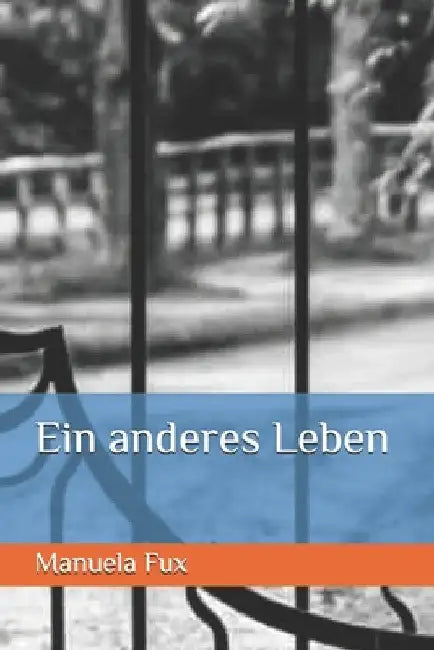 Ein anderes Leben by Fux, Manuela