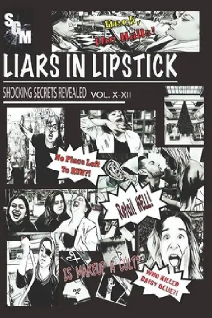 Liars In Lipstick: Volumes X-XII by Juilette Fechter
