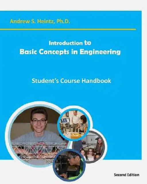 Introduction to Basic Concepts in Engineering: Student's Course Handbook by Andrew S. Heintz