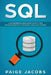SQL: Comprehensive Beginners Guide to SQL Programming with Exercises and Case Studies by Paige Jacobs