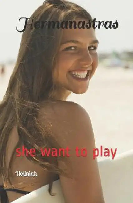 Hermanastras: She Want to Play by Sanchez Gonzalez, Claudia