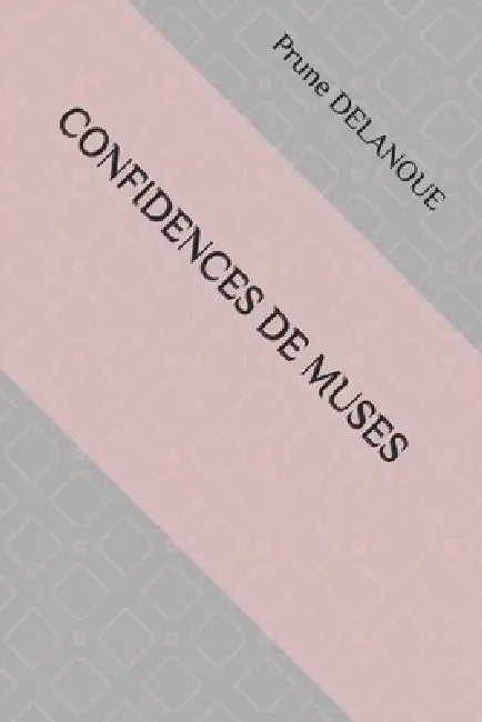 Confidences de Muses by Prune Delanoue