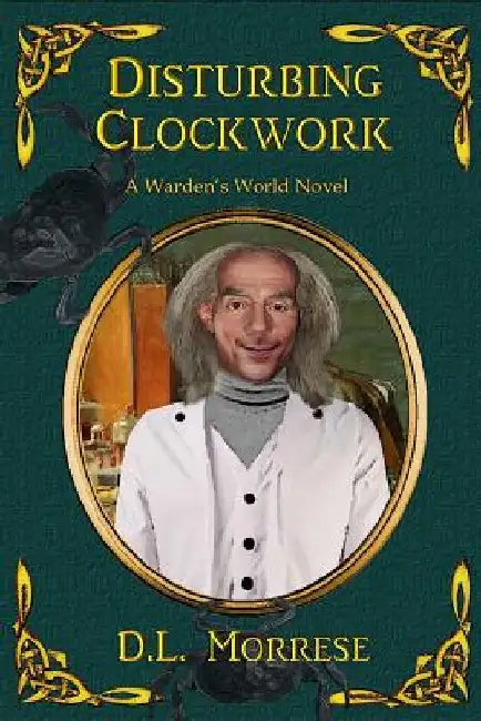 Disturbing Clockwork by D. L. Morrese