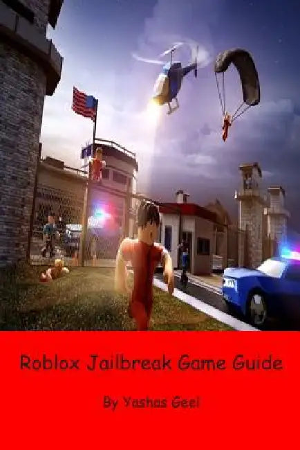Roblox Jailbreak Game Guide by Yashas Geel