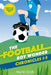 The Football Boy Wonder Chronicles 1-3: Football books for kids 7-12 by Mark Newnham
