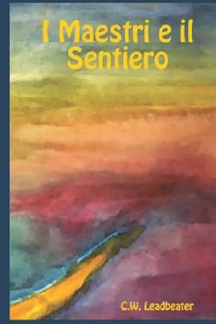 I Maestri e il Sentiero by Sposato, Ezio