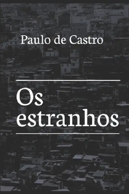 Os estranhos by de Castro, Paulo