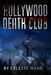 Hollywood Death Club: A Mysterious Crimes Series by Celeste Ward